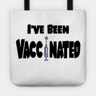 Cool I've Been Vaccinated Covid19 Vaccine Tote