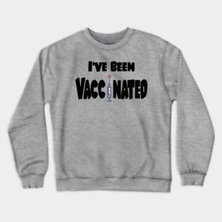 Cool I've Been Vaccinated Covid19 Vaccine Crewneck Sweatshirt