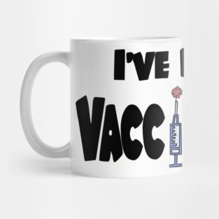 Cool I've Been Vaccinated Covid19 Vaccine Mug