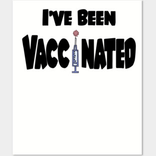 Cool I've Been Vaccinated Covid19 Vaccine Posters and Art