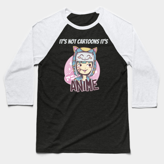 its not cartoons its anime Baseball T-Shirt by Pixel Threads 