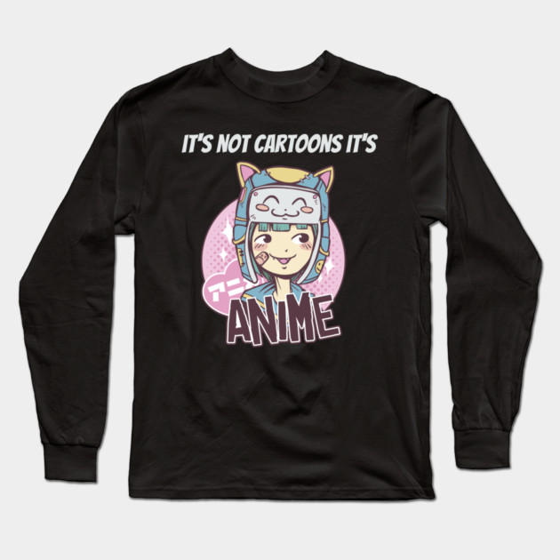 its not cartoons its anime Long Sleeve T-Shirt by Pixel Threads 