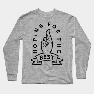 Fingers Crossed Hoping For The Best Hand Gesture Luck Gift 2 Long Sleeve T-Shirt
