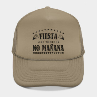 Fiesta like there is no mañana Hat