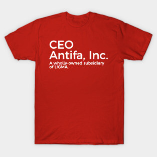 CEO of Antifa, Inc. T-Shirt
