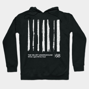 White Light/White Heat / The Velvet Underground / Minimalist Graphic Artwork Design Hoodie