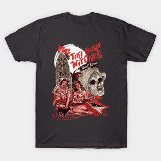 Tiki Surf Witches Want Blood T-Shirt