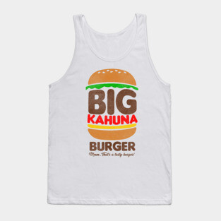 Big Kahuna Burger Tank Top