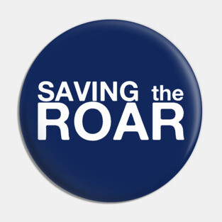 Saving The Roar Pin