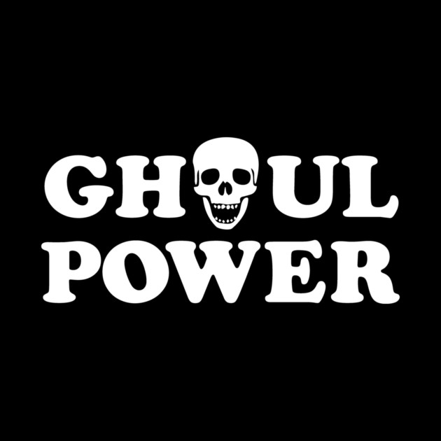 Ghoul Power by dumbshirts