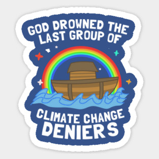 God Drowned Last Group Of Climate Change Deniers Magnet