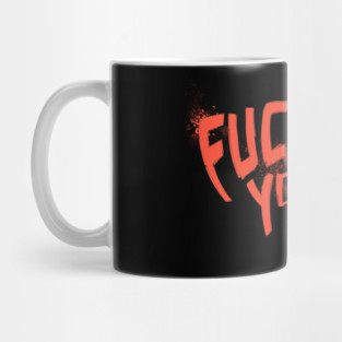 F***YOSH*T Mug