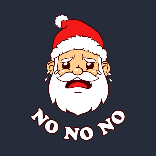 Sad Santa No No No by dumbshirts
