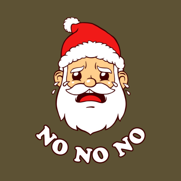 Sad Santa No No No by dumbshirts