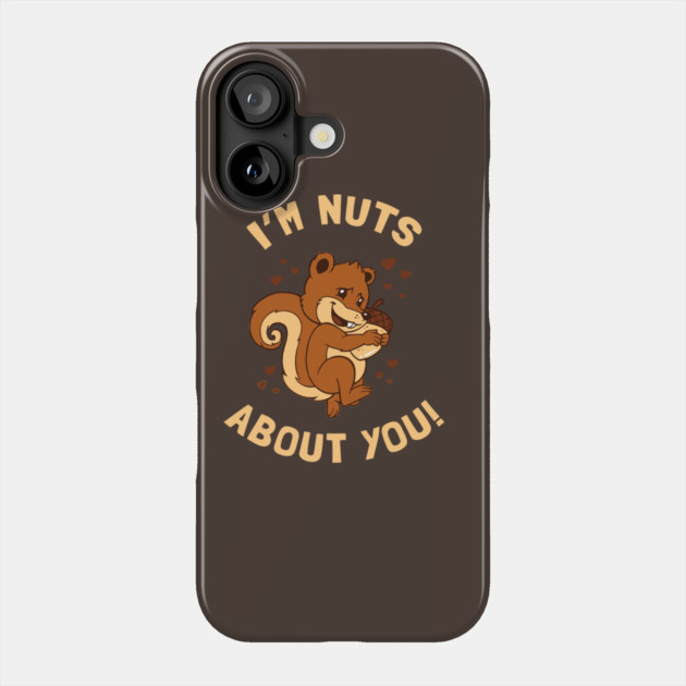 Nuts About You Phone Case by dumbshirts