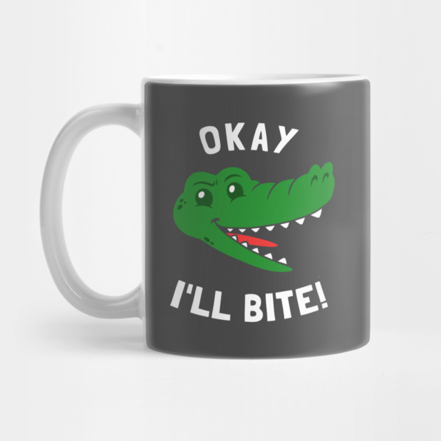 Okay I'll Bite by dumbshirts