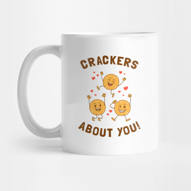 Crackers About You by dumbshirts