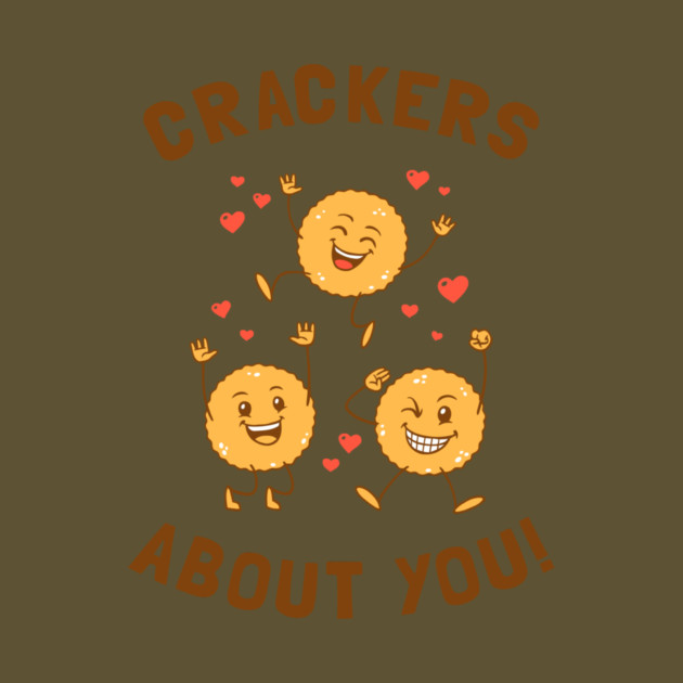 Crackers About You by dumbshirts