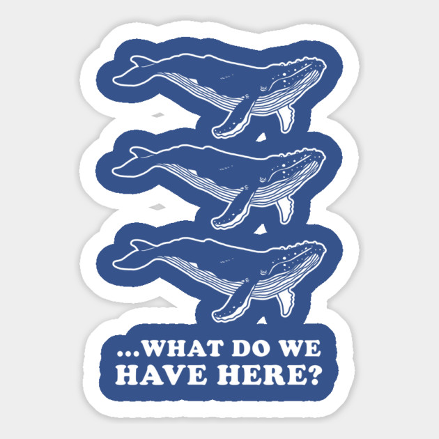 Whale Whale Whale Magnet by dumbshirts