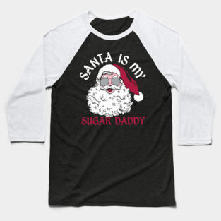 SANTA SUGAR DADDY Baseball T-Shirt