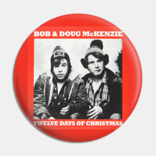 Twelve Days of Christmas Bob & Doug SCTV Pin