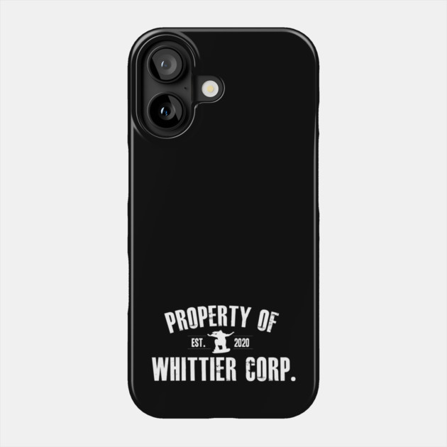 Property of Whittier Corp. (white text) Phone Case by GZM Podcasts