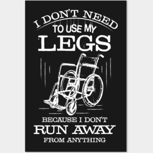 In a Wheelchair, but I Don't Run From Anything Posters and Art