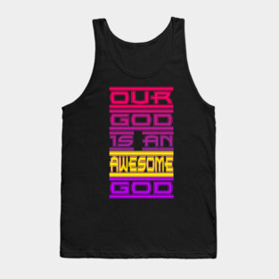Our God is an Awesome God Tank Top