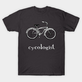 Cycologist Funny Bike Bicycle Humor T-Shirt