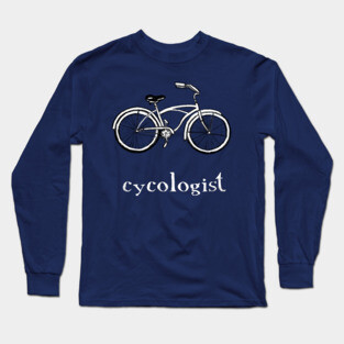 Cycologist Funny Bike Bicycle Humor Long Sleeve T-Shirt