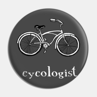 Cycologist Funny Bike Bicycle Humor Pin