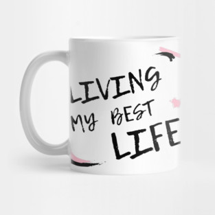 Living my best life 2021 design Mug