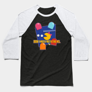 Don't mess with the ms. Baseball T-Shirt