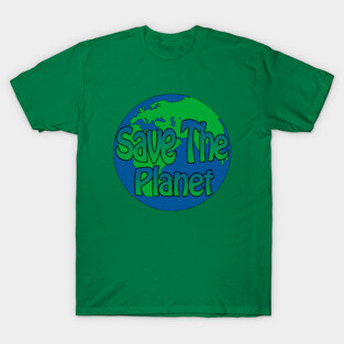 save the planet T-Shirt