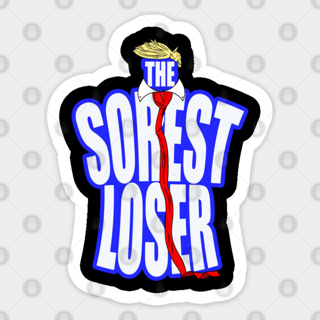 The Sorest Loser Trump Parody Sticker by belownormal