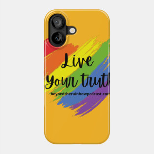 Live your truth Phone Case