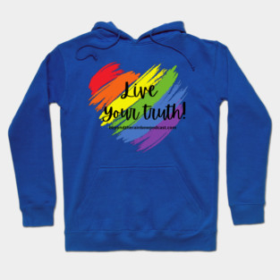 Live your truth Hoodie