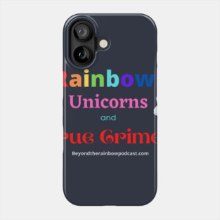 rainbows, unicorns, true crime Phone Case