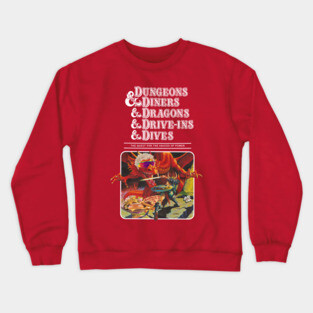 Dungeons & Diners & Dragons & Drive-ins & Dives Crewneck Sweatshirt