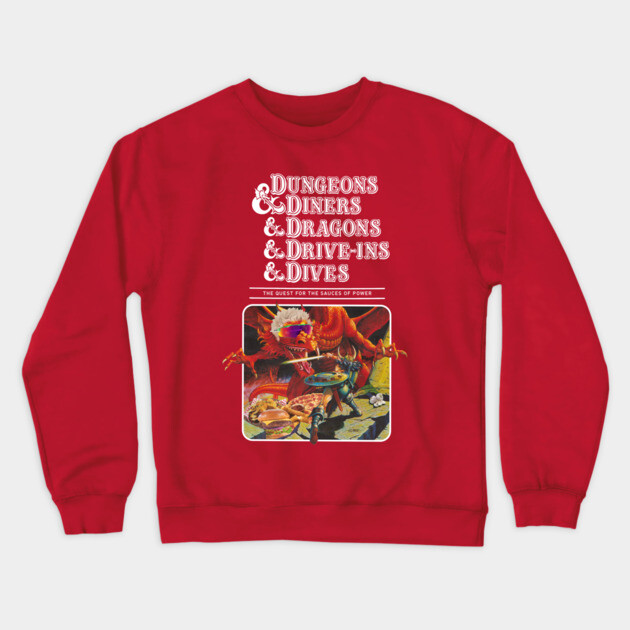 Dungeons & Diners & Dragons & Drive-ins & Dives Crewneck Sweatshirt by OnionPowder
