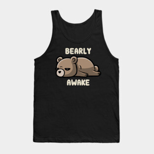 Bearly Awake - Funny Lazy Bear Gift Tank Top