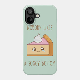 Nobody likes a soggy bottom Phone Case