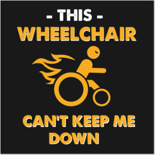 This Wheelchair Can't Control Me Posters and Art