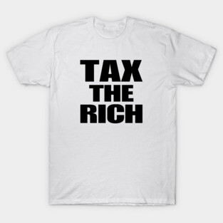Tax The Rich T-Shirt