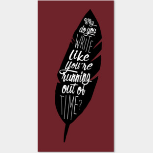 Like You're Running Out of Time Posters and Art