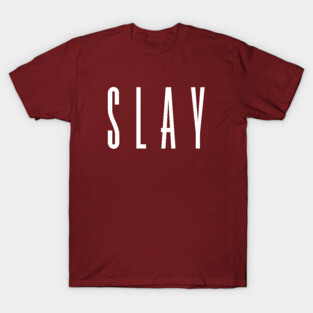 Slay T-Shirt