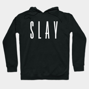 Slay Hoodie
