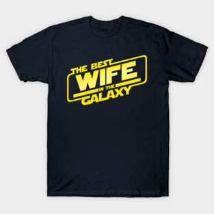 The Best Wife in the Galaxy Gift For Wives Mothers T-Shirt