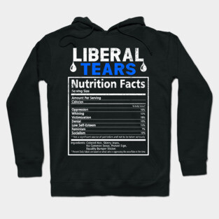 Liberal Democrat Tears Supplement Facts Shirt Funny Liberal Hoodie