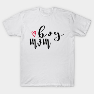 Boy Mom , Mom Of Boys, Boy Mom Life, Mama Funny, Gifts Mama, Mother Gifts, Mom Gifts T-Shirt